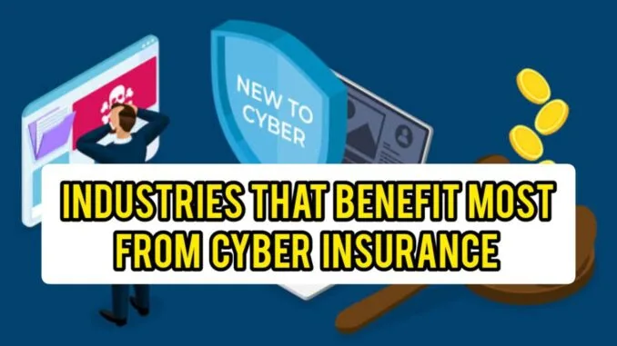 Industries Benefit Most From Cyber Insurance