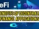 Benefits Of Decentralized Finance (DeFi) Applications