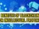 Benefits of Blockchain for Intellectual Property