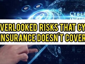 Overlooked Risks That Cyber Insurance Doesn't Cover