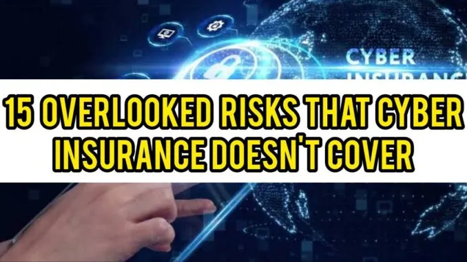 Overlooked Risks That Cyber Insurance Doesn't Cover