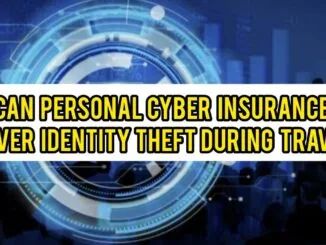 Can Personal Cyber Insurance Cover Identity Theft During Travel
